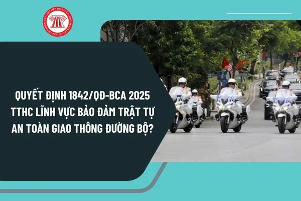 Quyết định về việc công bố thủ tục hành chính mới ban hành, thủ tục hành chính bị bãi bỏ trong lĩnh vực bảo đảm trật tự, an toàn giao thông đường bộ thuộc thẩm quyền giải quyết của Bộ Công an