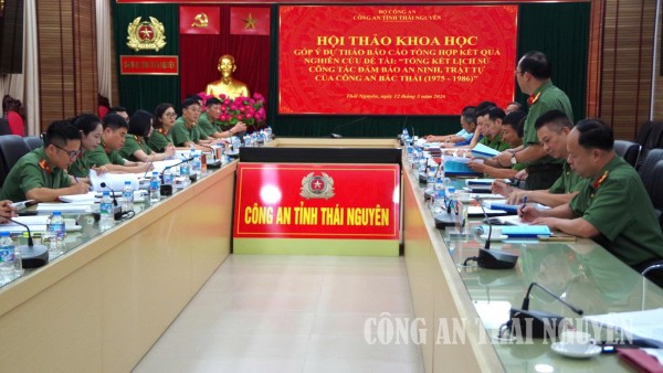 Công an tỉnh Thái Nguyên tổ chức Hội thảo khoa học góp ý dự thảo báo cáo tổng hợp kết quả nghiên cứu đề tài